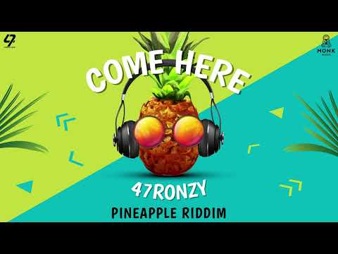 47Ronzy - Come Here (Pineapple Riddim) | Soca 2025