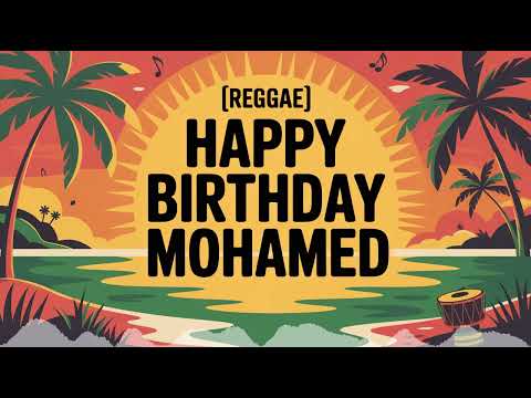 Mohamed Birthday Song - Reggae - Inspiring