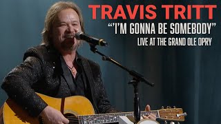 Travis Tritt - I&#39;m Gonna Be Somebody | Live At The Grand Ole Opry