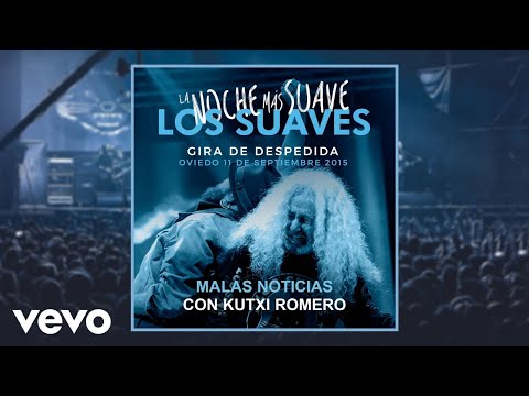 Los Suaves & Kutxi Romero - Malas Noticias (En Directo)