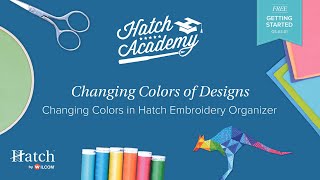 Hatch Embroidery Organizer Part 6 - Changing Colors in Hatch