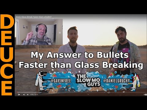 Does Glass Break Faster than a Bullet My Take on the Slow Mo Guys video