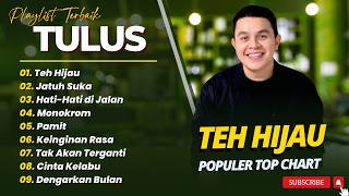 Download lagu TULUS - TEH HIJAU- JATUH SUKA - HATI HATI DIJALAN || LAGU TOP CHART TERBARU 2026 mp3