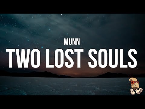 Munn - two lost souls (Lyrics)
