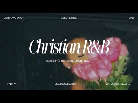 Christian Music Playlist Vol 4 | R&B Mix | Relaxing | Chill Vibes #jesuslovesyou