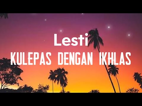 Lesti – Kulepas Dengan Ikhlas (Official Lyric Video) 💔 Lagu Galau Paling Sedih