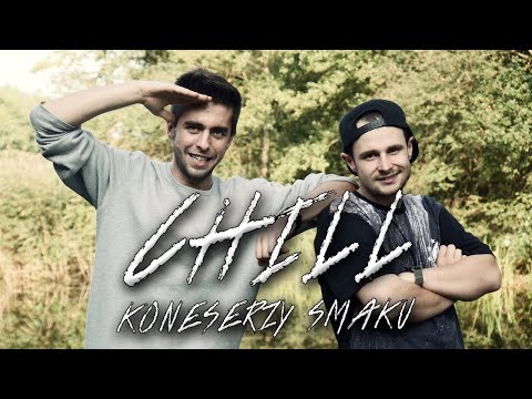 Koneserzy Smaku - CHILL (Official Video)