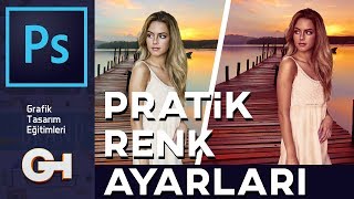 Photoshop ile Pratik Renk Ayarları | Adobe Photoshop CC
