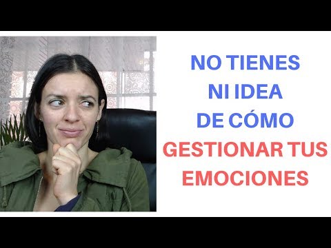 ¿No tienes ni idea de cómo gestionar tus emociones?