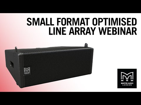 Small Format Optimised Line Array Webinar