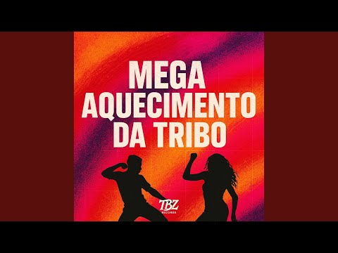 MEGA AQUECIMENTO DA TRIBO