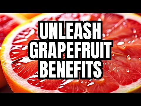 Why Grapefruit is the Ultimate Superfood
