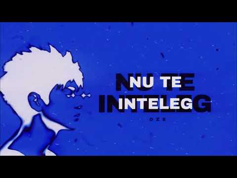 Oze - Nu Te Inteleg
