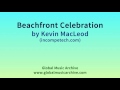 Beachfront Celebration By Kevin MacLeod 1 HOUR