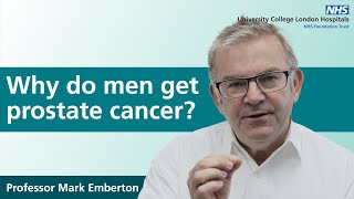 Why do men get prostate cancer?