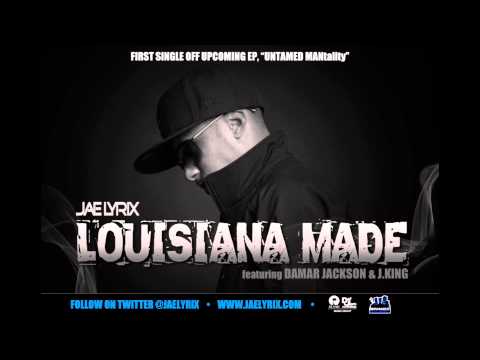 Jae Lyrix - Louisiana Made [Explicit] ft. Damar Jackson, J.King