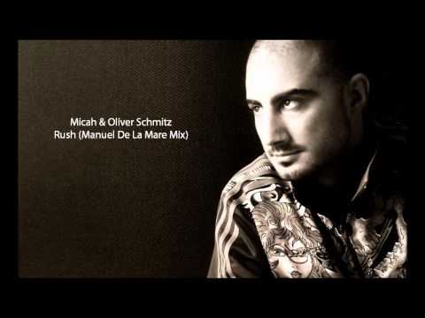 Micah & Oliver Schmitz - Rush (Manuel De La Mare Mix)