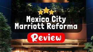 Mexico City Marriott Reforma Hotel Review - Is This Hotel Worth It?
