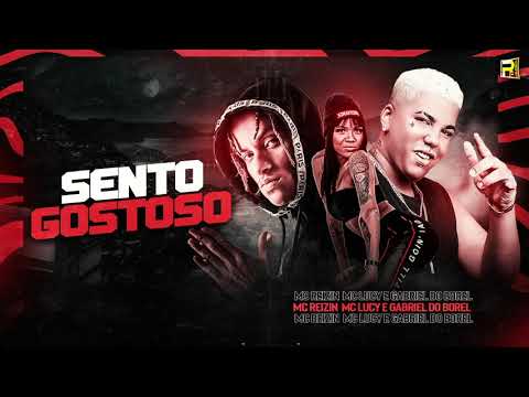 MC REIZIN, MC LUCY E GABRIEL DO BOREL - SENTO GOSTOSO (ÁUDIO OFICIAL)