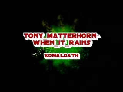 Tony matterhorn - when it rain