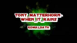 Tony matterhorn - when it rain