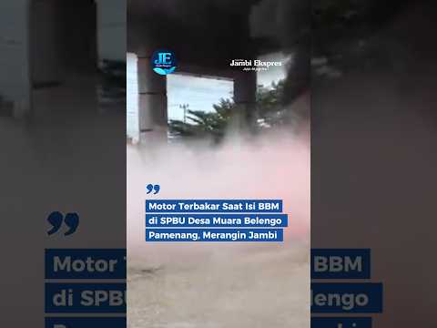 MOTOR TERBAKAR SAAT ISI BBM DI SPBU PAMENANG MERANGIN JAMBI