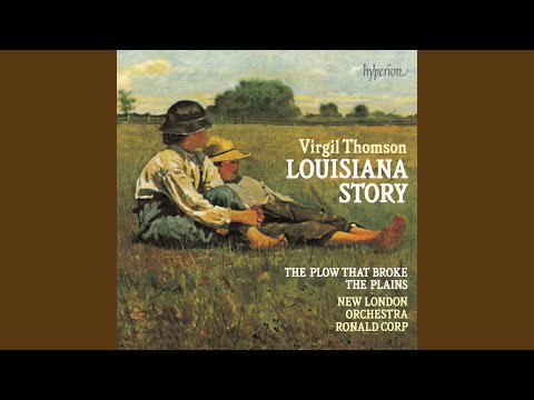 Thomson: Louisiana Story – Acadian Songs and Dances: III. A Narrative