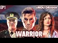 Warrior Urdu Drama | EP1 | S3 | Turkish Hits | Urdu Dubbed