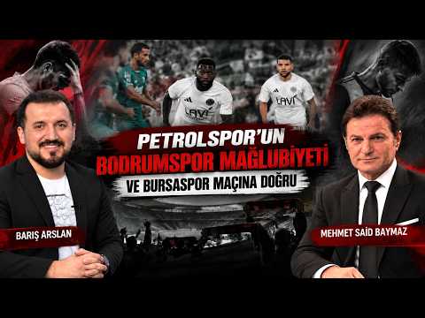 PETROLSPOR’UN BODRUMSPOR MAĞLUBİYETİ VE BURSASPOR MAÇINA DOĞRU