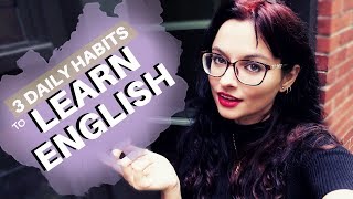 HOW TO INCREASE YOUR VOCABULARY // 3 Daily Habits that Will Improve Your English