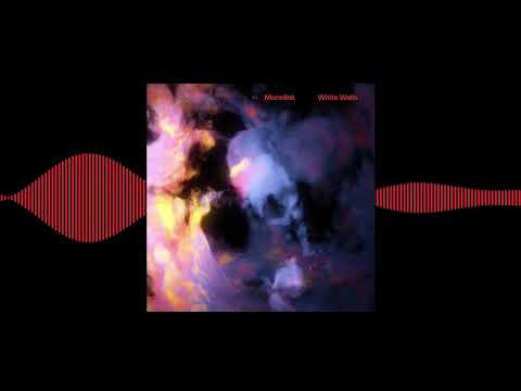 Monolink - White Walls (Official Audio)