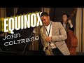 Equinox | John Coltrane | Recorded at The Juilliard School
