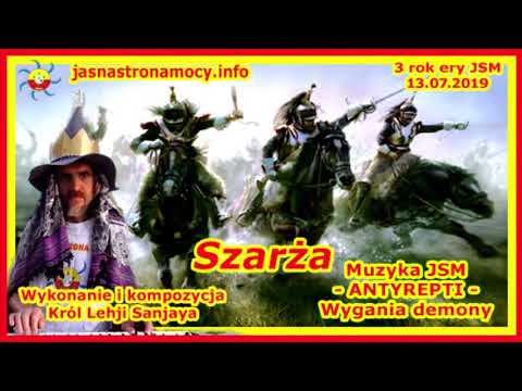 SZARŻA – Muzyka JSM – ANTYREPTI – Wygania demony Wykonanie i kompozycja Król Lehji Sanjaya