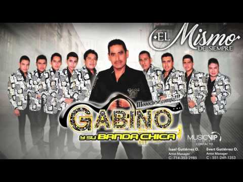 GABINO Y SU BANDA CHICA ''el mismo de siempre''  2016 cd completo
