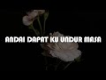 AXL Andai Dapat Ku Undur Masa Dirantai Digelangi Rindu Pesanan Buat Kekasih Video Lirik