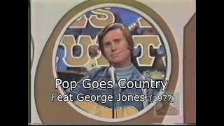 Pop Goes Country Featuring George Jones with Dottie West and Hosted by Ralph Emery (Circa 1977)