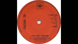 UK New Entry 1973 (66) Chicory Tip - Good Grief Christina