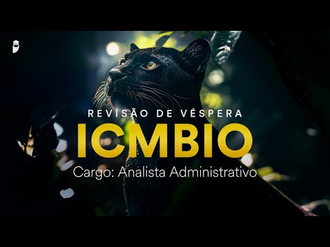 Revisão de Véspera ICMBio - Analista Administrativo