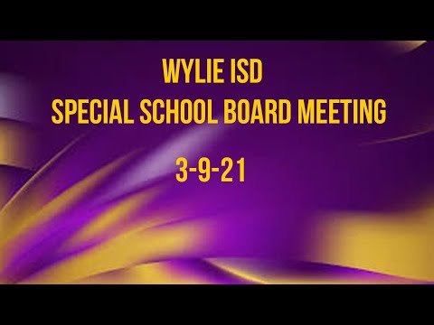 Wylie ISD Special School Board Meeting (3/9/2021)