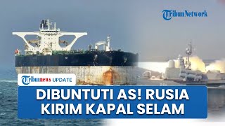 Rusia Kerahkan Kapal Selam Kawal Tanker Marinera buntut AS Kejar Kapal Venezuela di Atlantik