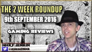 The 2 Week Roundup - 9th September 2016 ! - njenkin Gaming Reviews