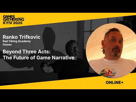 Beyond Three Acts: The Future of Game Narrative [Ranko Trifkovic, Red Viking Academy]
