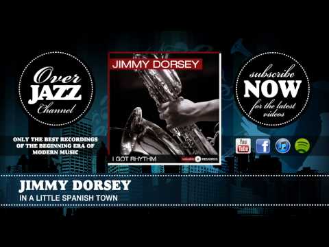 Jimmy Dorsey - In a Little Spanish Town (1945)