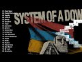 SOAD Greatest Hits Full Album Best Songs Of SOAD Playlist 2023