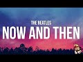 The Beatles - Now and Then (Lyrics)