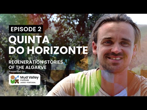 Regeneration Stories of the Algarve – Episode 2: Quinta do Horizonte
