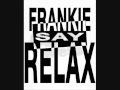 Frankie Goes to Hollywood - Relax