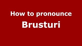 How to pronounce Brusturi