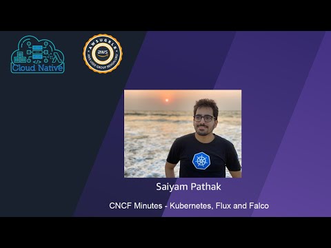 CNCFMinutes - Kubernetes, Flux & Falco | Saiyam Pathak | AWS UG Bengaluru