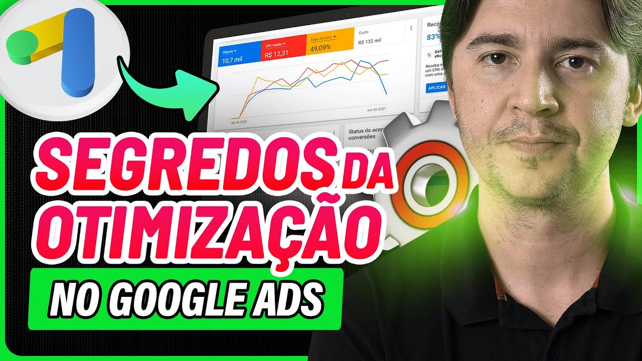 OTIMIZAÇÃO DE CAMPANHAS NO GOOGLE ADS: OS PRINCIPAIS PONTOS QUE VOCÊ SEMPRE PRECISA OTIMIZAR